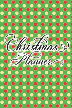 Christmas Planner: Green 6x9 Matte Paperback Fill-In-The-Blanks Christmas Winter Holiday Planner Organizer Notebook