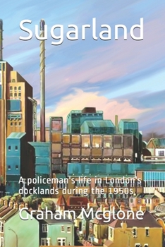 Paperback Sugarland: A policeman's life in London's docklands during the 1950s Book