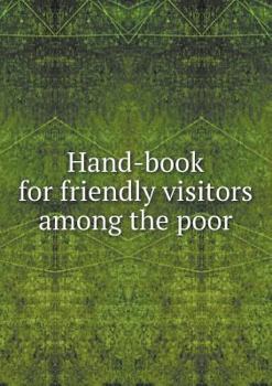 Paperback Hand-book for friendly visitors among the poor Book