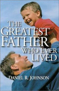Paperback The Greatest Father Who Ever Lived Book
