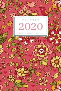 Paperback Planner 2020 Hourly Weekly Monthly: 6x9 Medium Notebook Organizer with Hourly Time Slots - Jan to Dec 2020 - Flower Bird Mini Heart Design Red Book