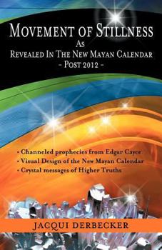 Paperback Movement of Stillness: As Revealed in the New Mayan Calendar-Post 2012 Book