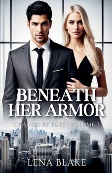 Beneath Her Armor (Chained by Fate)