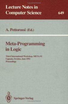 Paperback Meta-Programming in Logic: Third International Workshop, Meta-92, Uppsala, Sweden, June 10-12, 1992. Proceedings Book