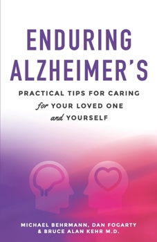 Paperback Enduring Alzheimer's: Practical Tips for Caring for Your Loved One and Yourself: A curated collection of information for families and caregi Book