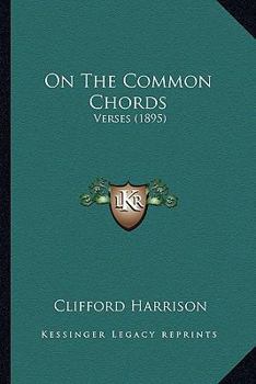 Paperback On The Common Chords: Verses (1895) Book