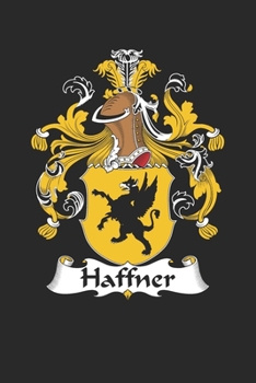 Paperback Haffner: Haffner Coat of Arms and Family Crest Notebook Journal (6 x 9 - 100 pages) Book