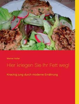 Paperback Hier kriegen Sie Ihr Fett weg!: Knackig jung durch moderne Ernährung [German] Book
