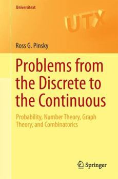 Paperback Problems from the Discrete to the Continuous: Probability, Number Theory, Graph Theory, and Combinatorics Book