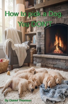 How to pick a Dog. You DON'T