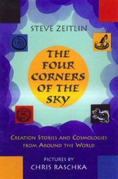 Hardcover The Four Corners of the Sky: Creation Stories and Cosmologies from Around the World Book
