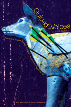 Paperback Guided by Voices: A Brief History: Twenty-One Years of Hunting Accidents in the Forests of Rock and Roll Book
