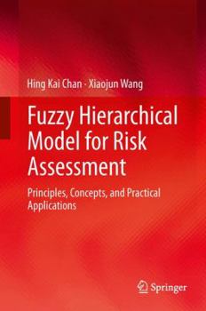 Paperback Fuzzy Hierarchical Model for Risk Assessment: Principles, Concepts, and Practical Applications Book