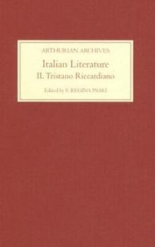 Italian Literature II: Tristano Riccardiano (Arthurian Archives)