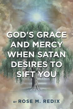 Paperback God's Grace and Mercy When Satan Desires to Sift You Book