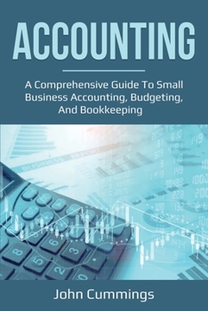 Paperback Accounting: A Comprehensive Guide to Small Business Accounting, Budgeting, and Bookkeeping Book