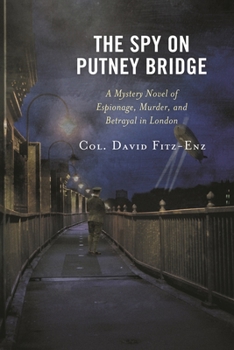 Paperback The Spy on Putney Bridge: A Mystery Novel of Espionage, Murder, and Betrayal in London Book
