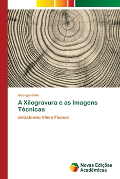 Paperback A Xilogravura e as Imagens Técnicas [Portuguese] Book