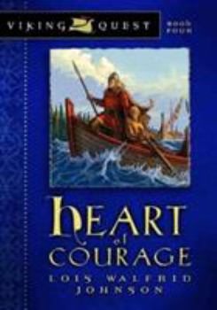 Heart of Courage (Raiders from the Sea Series) - Book #4 of the Viking Quest