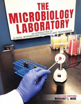 Spiral-bound The Microbiology Laboratory: An Introduction to Clinical Microbiology Concepts AND Techniques Book