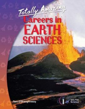 Totally Amazing Careers in Earth Sciences - Book  of the Totally Amazing Careers