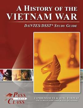 A History of the Vietnam War DANTES / DSST Test Study Guide
