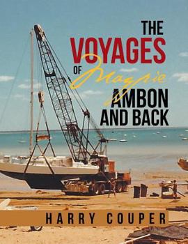 Paperback The Voyages of Magpie Ambon and Back Book