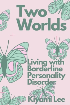 Paperback Two Worlds: Living with Borderline Personality Disorder Book