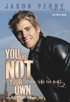 Hardcover You Are Not Your Own: Living Loud for God Book
