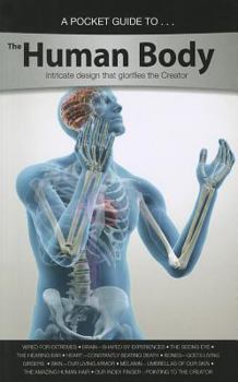 Paperback A Pocket Guide to the Human Body: Intricate Design That Glorifies the Creator Book