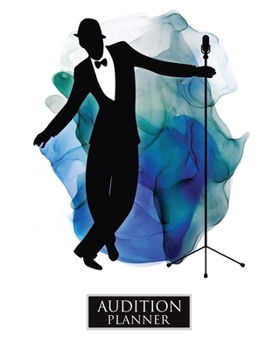 Paperback Audition Planner: MALE SINGER: Audition Planner - 120 Pages / 60 Auditions - Plan and Prepare for your music audition Book