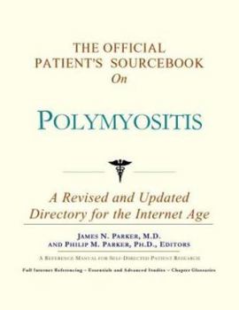 Paperback The Official Patient's Sourcebook On Polymyositis: A Revised And Updated Directory For The Internet Age Book