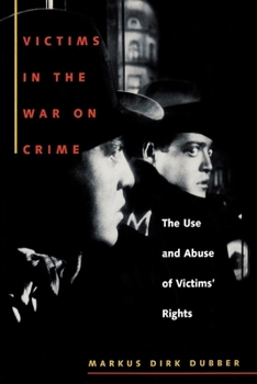 Paperback Victims in the War on Crime: The Use and Abuse of Victims' Rights Book
