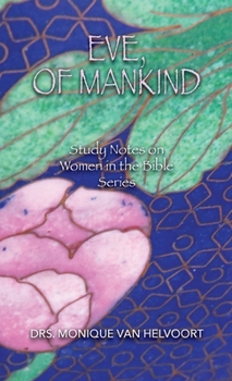 Paperback Eve, of Mankind: Study Notes on Women in the Bible Series Book
