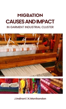 Hardcover MIGRATION CAUSES AND IMPACt in garment industrial cluster Book