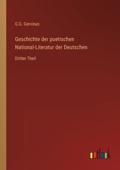 Paperback Geschichte der poetischen National-Literatur der Deutschen: Dritter Theil [German] Book