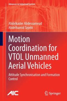 Hardcover Motion Coordination for Vtol Unmanned Aerial Vehicles: Attitude Synchronisation and Formation Control Book