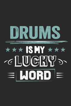 Paperback Drums Is My Lucky Word: Funny Cool Drummer Journal - Notebook - Workbook - Diary - Planner - 6x9 - 120 College Ruled Lined Paper Pages - Cute Book