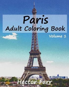 Paperback Paris: Adult Coloring Book, Volume 1: City Sketch Coloring Book