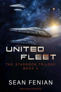 United Fleet (The Stardock Trilogy) - Book #2 of the Stardock Trilogy