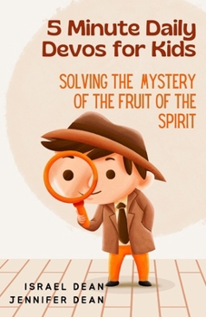 Paperback 5 Minute Daily Devos for Kids: Solving the Mystery of the Fruit of the Spirit Book