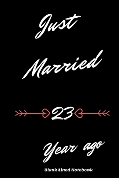 Just Married 23 Years Ago: Blank lined journal 120 page 6 x 9 Retro Birthday Gifts For Wife From Husband - Favorite US State Wedding Anniversary Gift For her - Notebook to jot down ideas and notes