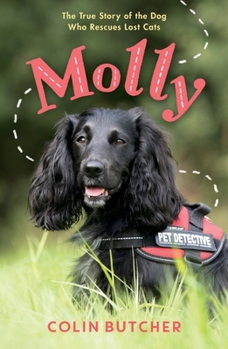 Paperback Molly: The True Story of the Dog Who Rescues Lost Cats Book