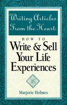 Hardcover Writing Articles from the Heart: How to Write & Sell Your Life Experiences Book
