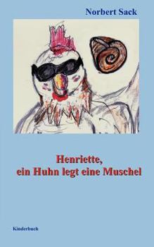 Paperback Henriette, ein Huhn legt eine Muschel [German] Book