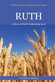 Paperback Ruth: A Story of God's Redeeming Love Book