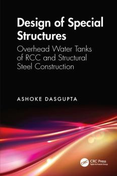 Paperback Design of Special Structures: Overhead Water Tanks of Rcc and Structural Steel Construction Book