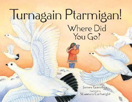Hardcover Turnagain Ptarmigan! Where Did You Go? Book