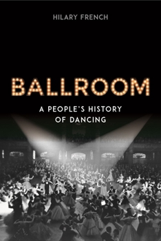 Hardcover Ballroom: A People's History of Dancing Book