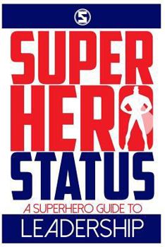 Paperback Superhero Status: A Superhero's Guide to Leadership Book